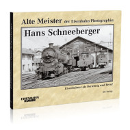 Alte Meister der Eisenbahn-Photographie: Hans Schneeberger Alte Meister der Eisenbahn-Photographie: Hans Schneeberger