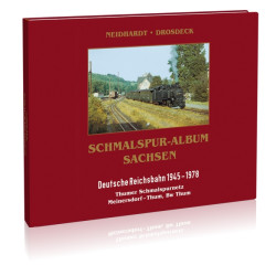 Schmalspur-Album Sachsen: Thumer Schmalspurnetz Meinersdorf – Thum, Bw Thum