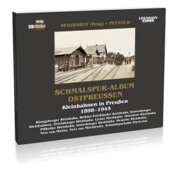 Schmalspur-Album Ostpreussen - Neidhardt / Petzold Schmalspur-Album Ostpreussen - Neidhardt / Petzold