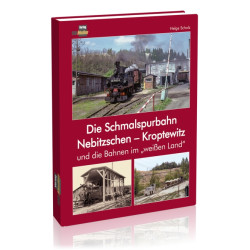 Streckenchronik: Die Schmalspurbahn Nebitzschen – Kroptewitz und die Bahnen im „weißen Land“ - Helge Scholz Streckenchronik: Die Schmalspurbahn Nebitzschen – Kroptewitz und die Bahnen im „weißen Land“ - Helge Scholz