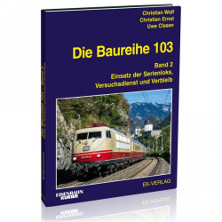 Die Baureihe 103 - Band 2 - Christian Wolf / Christian Ernst / Uwe Clasen
