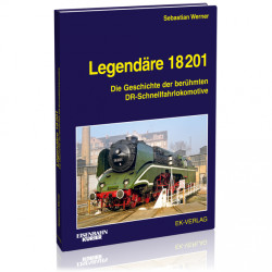 Legendäre 18 201 - Sebastian Werner Legendäre 18 201 - Sebastian Werner