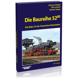 Die Baureihe 52.80 - Dietmar Schlegel / Dirk Lenhard / Andreas Stange Die Baureihe 52.80 - Dietmar Schlegel / Dirk Lenhard / Andreas Stange