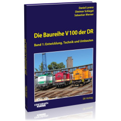 Die Baureihe V 100 der DR - Band 1 - Daniel Lorenz / Dietmar Schlegel / Sebastian Werner