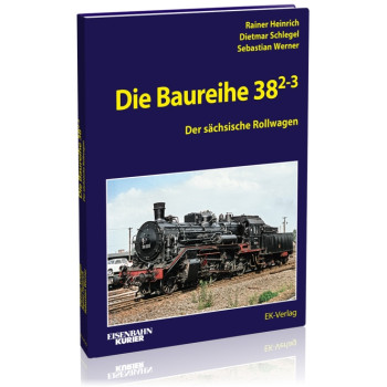 Die Baureihe 38.2-3 - Dietmar Schlegel / Sebastian Werner / Rainer Heinrich