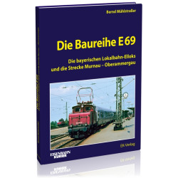 Die Baureihe E 69 - Bernd Mühlstraßer