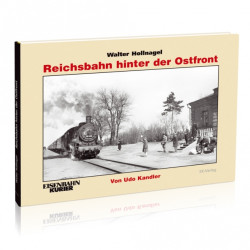 Walter Hollnagel - Reichsbahn hinter der Ostfront - Udo Kandler
