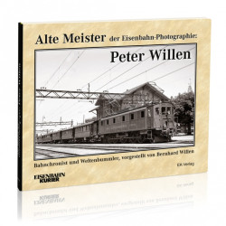 Alte Meister der Eisenbahn-Photographie: Peter Willen - Bernhard Willen