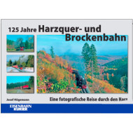 125 Jahre Harzquer- und Brockenbahn - Josef Högemann 125 Jahre Harzquer- und Brockenbahn - Josef Högemann