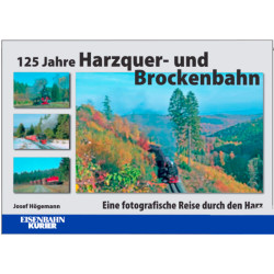 125 Jahre Harzquer- und Brockenbahn - Josef Högemann