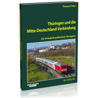 Thüringen und die Mitte-Deutschland-Verbindung - Ein Protokoll politischen Versagens - Thomas Frister