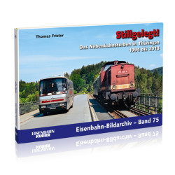 Stillgelegt! Das Nebenbahnsterben in Thüringen 1994 bis 2018 - Thomas Frister