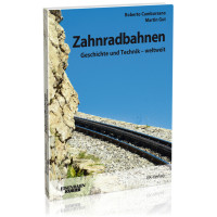 Zahnradbahnen - Geschichte und Technik weltweit - Roberto Cambursano, Martin Gut